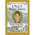 Dear Canada: A Trail of Broken Dreams: The Gold Rush Diary of Harriet Palmer