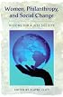 Women, Philanthropy, and Social Change: Visions for a Just Society (Civil Society: Historical and Contemporary Perspectives) (Civil Society: Historical and Contemporary Perspectives)