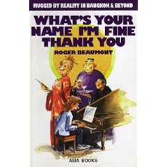 What's Your Name I'm Fine Thank You: Mugged by Reality in Bangkok and beyond