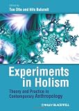 Experiments in holism : theory and practice in contemporary anthropology