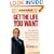 Get the Life You Want: The Secrets to Quick and Lasting Life Change with Neuro-Linguistic Programming