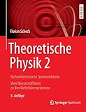 Theoretische Physik 2: Nichtrelativistische Quantentheorie Vom Wasserstoffatom zu den Vielteilchensystemen (Springer-Lehrbuch)