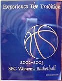 Sec Women's Athletic's Media Guide (2002 - 2003 SEC WOMEN'S BASKETBALL TOURNAMENT MEDIA GUIDE)