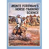 Monte Foreman's Horse-Training Science