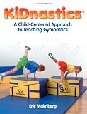 Kidnastics:A Child-Centered Approach to Teaching Gymnastics