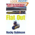 Flat Out: The Race for the Motorcycle World Land Speed Record by Rocky Robinson