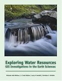 Exploring Water Resources: GIS Investigations for the Earth Sciences (with CD-ROM) (Gis Investigations for the Earth Sciences)