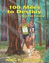 100 Miles to Destiny: A Novel on Running