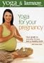 Yoga Journal and Lamaze present:  Yoga for your pregnancy