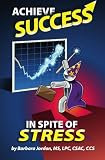 Achieve Success In Spite of Stress