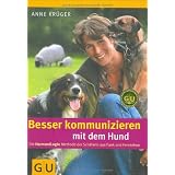 Besser kommunizieren mit dem Hund: Die HarmoniLogie Methode der Sch�ferin aus Funk und Fernsehen (GU Tier - Spezial)von "Anne Kr�ger"