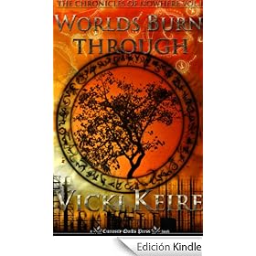 Worlds Burn Through (The Chronicles of Nowhere)