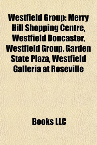 Westfield Group: Merry Hill Shopping Centre, Westfield Galleria at Roseville, Westfield London