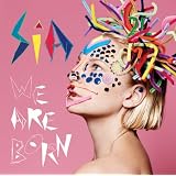 We Are Bornby Sia