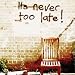 It S Never Too Late von Nine Below Zero - alle Infos