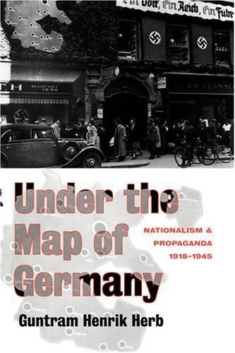 Under the Map of Germany: Nationalism and Propaganda 1918 - 1945