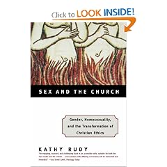 Sex and the Church: Gender, Homosexuality, and the Transformation of Christian Ethics