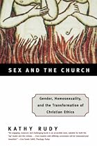 Sex and the Church: Gender, Homosexuality, and the Transformation of Christian Ethics