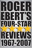 Roger Eberts Four-Star Reviews 1967-2007