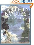 Earthly Bodies & Heavenly Hair: Natur...