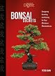 Bonsai Secrets: Designing, Growing, and Caring for Your Miniature Masterpieces