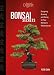 Bonsai Secrets: Designing, Growing, and Caring for Your Miniature Masterpieces