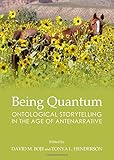 Being quantum : ontological storytelling in the age of antenarrative