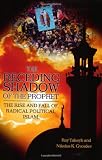 The Receding Shadow of the Prophet: The Rise and Fall of Radical Political Islam