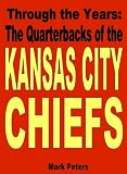 Through The Years: The Quarterbacks Of The Kansas City Chiefs