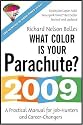 What Color Is Your Parachute? 2009: A Practical Manual for Job-Hunters and Career-Changers