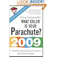 What Color Is Your Parachute? 2009: A Practical Manual for Job-Hunters and Career-Changers by Richard N. Bolles