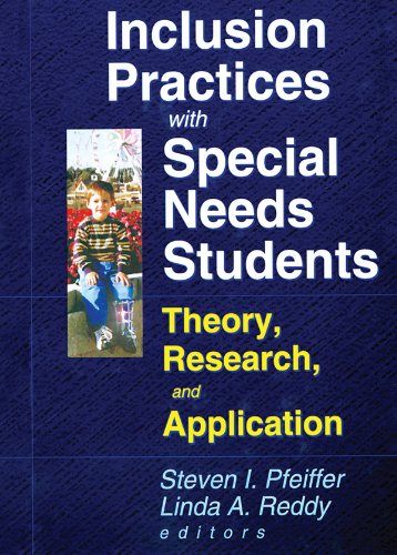 Inclusion Practices with Special Needs Students: Education, Training, and Application (Monograph Published Simultaneously As Special Services in the Schools, 2)