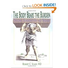 The Body Bears the Burden: Trauma, Dissociation, and Disease