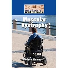 Muscular Dystrophy (Diseases & Disorders) by Melissa Abramovitz