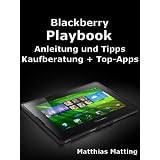 Blackberry Playbook - Anleitung, Tipps, Kaufberatung und Top-Appsvon "Matthias Matting"