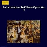 An Introduction to Chinese Opera, Vol. 4