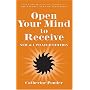 Open Your Mind to Receive - NEW & UPDATED