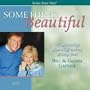 Since Jesus Passed By / Thanks To Calvary (I Don't Like Here Anymore) / Because He Lives (Something Beautiful (2007) Album Version)