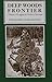 Deep Woods Frontier: A History of Logging in Northern Michigan (Great Lakes Books)