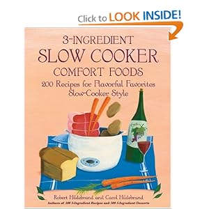 3-Ingredient Slow Cooker Comfort Foods: 200 Recipes for Flavorful Favorites Slow-Cooker Style