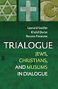 Trialogue: Jews, Christians, and Muslims in Dialogue