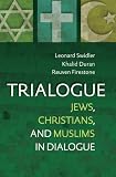 More details of book titled: Trialogue: Jews, Christians, and Muslims in Dialogue