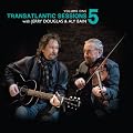 Transatlantic Sessions - Series 5,  Volume One