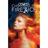The Chronicles of Fire and Ice : Book One in The Legend of the Archangel