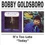 It's Too Late/Today