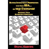 Buying Investment Properties with Your IRA...or 1031 Exchange Diversify Your Retirement Portfolio!