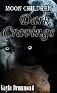 Moon Children: Dark Cravings