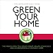 Green Your Home: The Proven Path to a Money Smart, Health Conscious and Environmental...