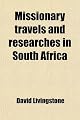 Missionary travels and researches in South Africa