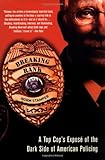 Breaking Rank: A Top Cop's Expose of the Dark Side of American Policing
